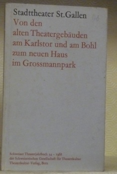 Stadttheater St.Gallen. Von den alten Theatergebäuden am Karlstor und am …