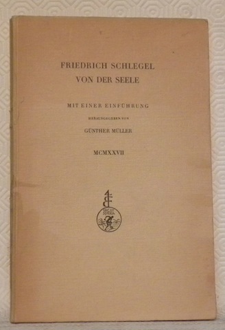 Von der Seele. Mit einer Einführung von Günther Müller. “Schriften …