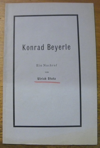 Konrad Beyerle. Ein Nachruf.