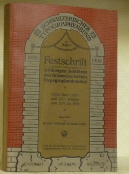 Der Schweizerische Typographenbund. Festschrift zum 50jährigen Jubiläum. Darstellung der Geschichte …