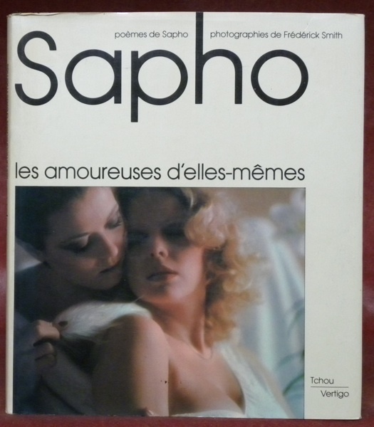 Sapho. Les amoureuses d’elles-mêmes. Photograpies de Frédérick Smith.