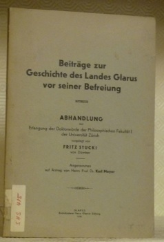 Beiträge zur Geschichte des Landes Glarus vor seiner Befreiung.