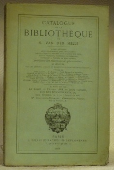 CATALOGUE de la Bibliothèque de M. Van der Helle. Riches …
