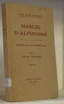 Manuel d’alpinisme. Publié avec la collaboration du Groupe de Haute …