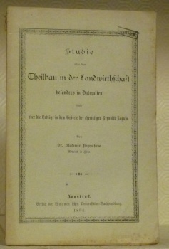 Studie über den Theilbau in der Landwirthschaft besonders in Dalmatien …