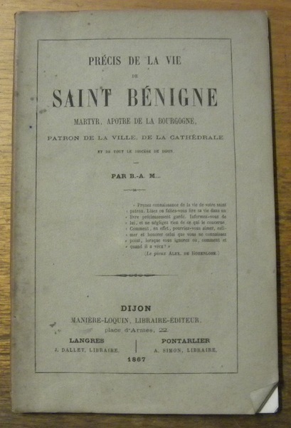 Précis de la Vie de Saint Bénigne. Martyr, apôtre de …