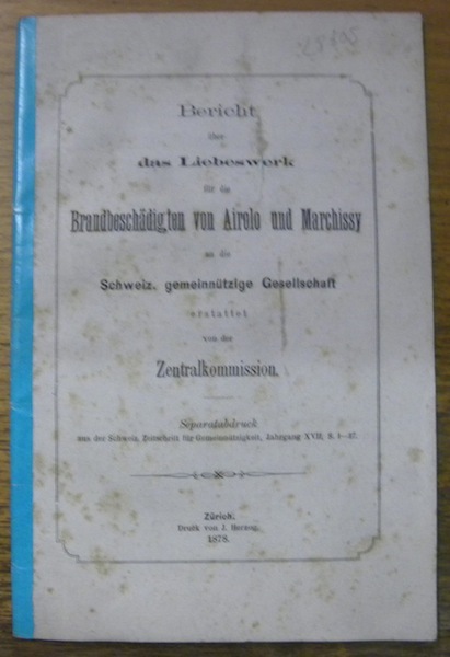 Bericht über das Liebeswerk für die Brandbeschädigten von Airolo und …