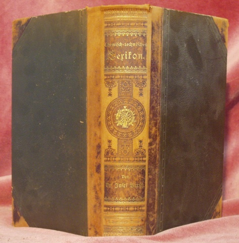 Chemisch-technisches Lexikon. Eine Sammlung mehr als 17.000 Vorschriften für alle …