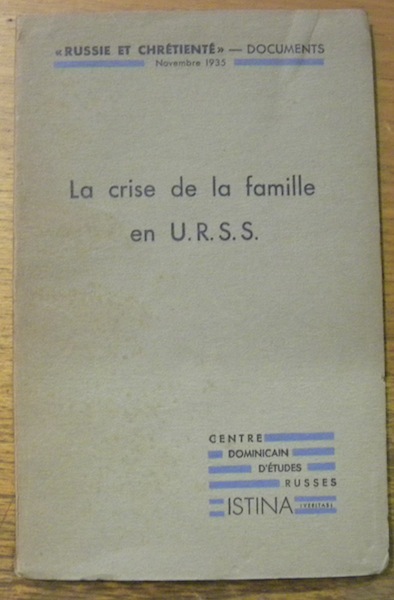 La crise des familles en U.R.S.S. Centre dominicain d’études russes.