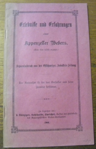 Erlebnisse und Erfahrungen eines Appenzeller Webers.