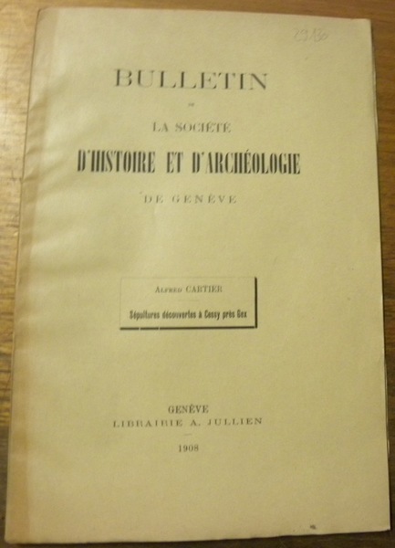Sépultures découvertes à Cessy près Gex. Bulletin de la Soc. …