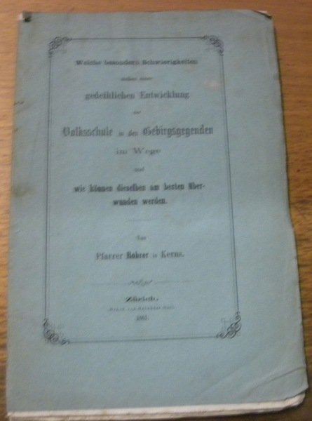 Welche besondern Schwierigkeiten stehen einer gedeihlichen Entwicklung der Volksschule in …