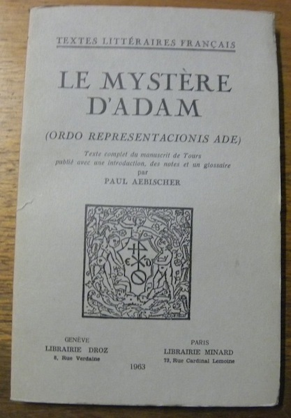 Le Mystères d’Adam. Ordo representacionis Ade. Textes complet du manuscrit …