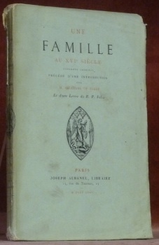 Une famille au XVIe Siècle. Document original précédé d’une introduction …