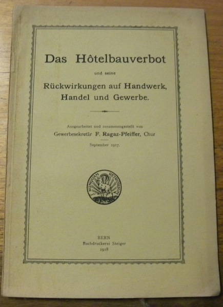 Das Hôtelbauverbot und seine Rückwirkungen auf Handwerk, Handel und Gewerbe.