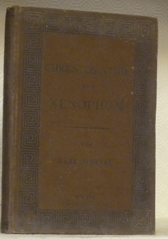 Chrestomathie aus Xenophon. Aus der Anabasis, der Kyrupädie, den Erinnerungen …