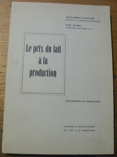 Le prix du lait à la production. Aide-mémoire du producteur. …