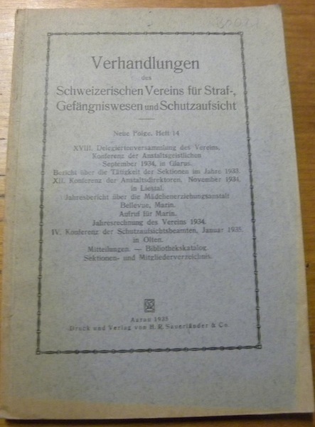 Verhandlungen des Schweizerischen Vereins für Straf-Gefängniswesen und Schutzaufsicht. Neue Folge. …