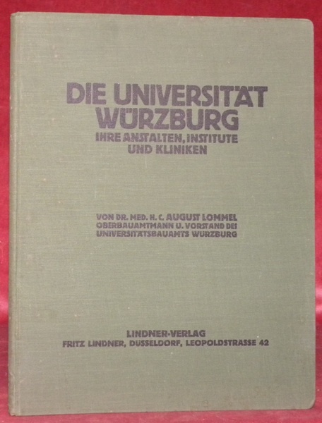 Die Universität Würzburg ihre Anstalten, Institute und Kliniken.
