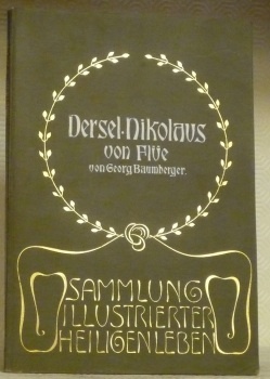Der sel. Nikolaus von Flüe. “Sammlung illustrierter Heiligenleben. Mit 2 …