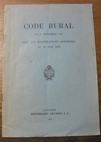 CODE RURAL du 22 novembre 1911 avec les modifications apportées …