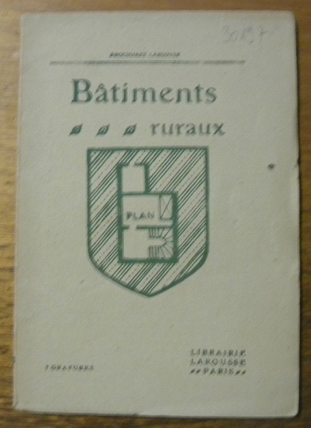 Batiments ruraux. Plans et distributions pour petites, moyennes et grandes …