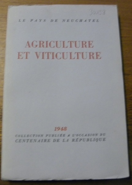 Agriculture et viticulture. Collection Le pays de Neuchâtel.