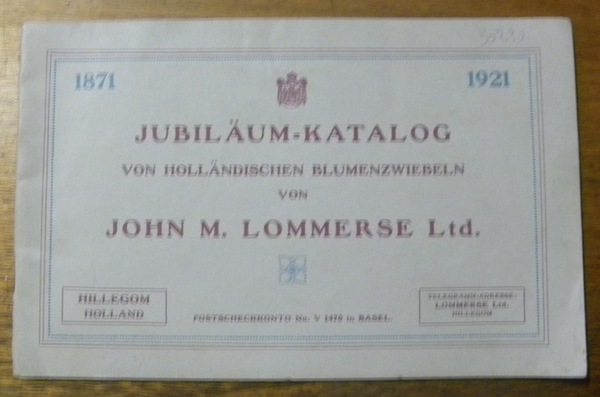 Jubiläum–Katalog von holländischen Blumenzwiebeln. (1871-1921)