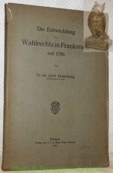 Die Entwicklung des Wahlrechts in Frankreich seit 1789.