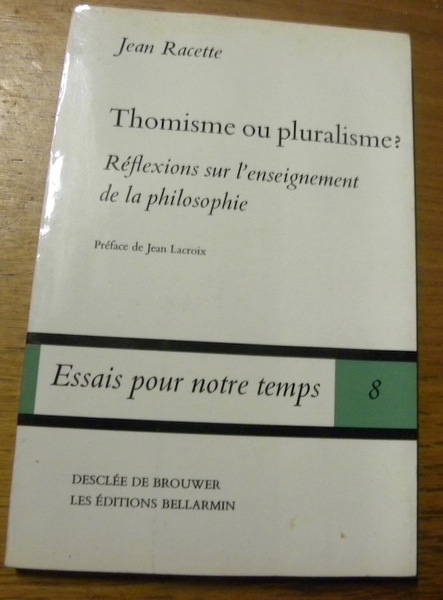 Thomisme ou Pluralisme ? Réflexions sur l’enseignement de la philosophie. …