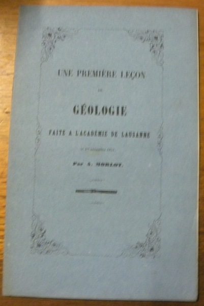 Une Première Leçon de Géologie faite à l’Académie de Lausanne, …
