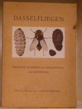 Dasselfliegen. Biologie, Schäden und Bekämpfung von Oestriden. Mit Besonderer Berücksichtigung …