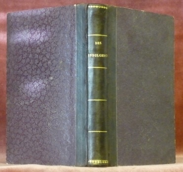 Traité dogmatique et pratique des indulgences, des confréries et du …