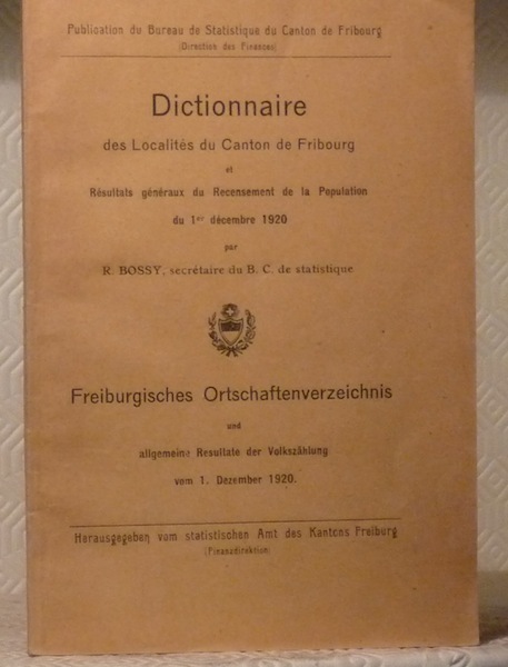 Dictionnaire des localités du Canton de Fribourg. Freiburgisches Ortschaftenverzeichnis. Publication …