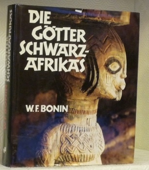 Die Götter Schwarzafrikas. Mit einer Liste afrikanischer Gottesnamen von John …
