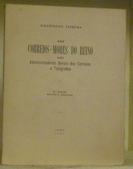 Dos correios-mores do reino aos Administradores Gerais dos Correiros e …