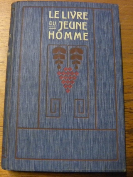 Le Livre du Jeune Homme. Par un père de famille. …