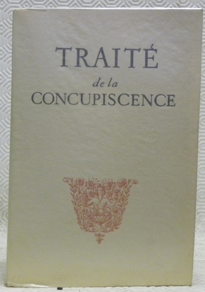 Traité de la concupiscence précédé du Discours sur la vie …