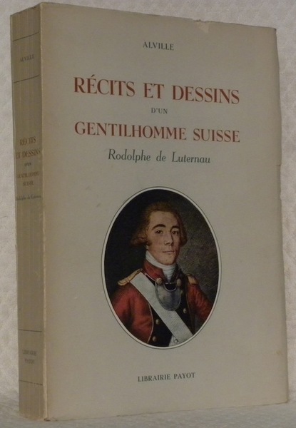 Récits et dessins d’un gentilhomme suisse (Rodolphe de Luternau).