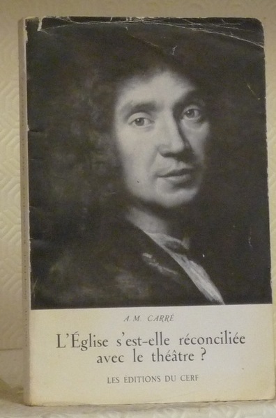 L’Eglise s’est-elle réconciliée avec le théâtre ? De Molière à …