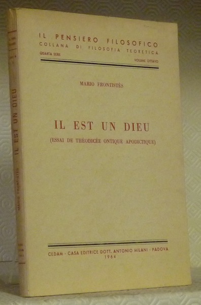 Il est un Dieu. (Essai de théodicée ontique apodictique).