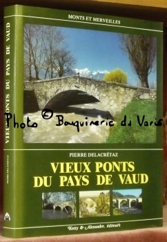 Vieux ponts du Pays de Vaud. Collection Monts et merveilles.