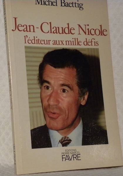 Jean-Claude Nicole, l’éditeur aux mille défis.