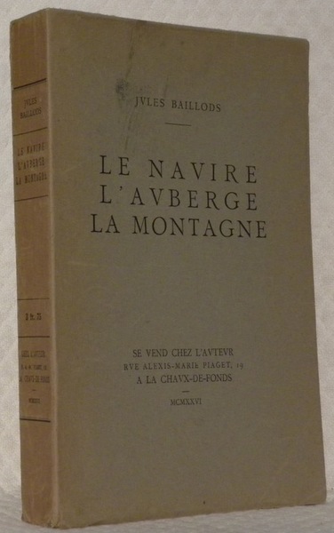 Le Navire. L’Auberge. La Montagne.