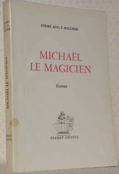 Michaël le magicien. Roman.