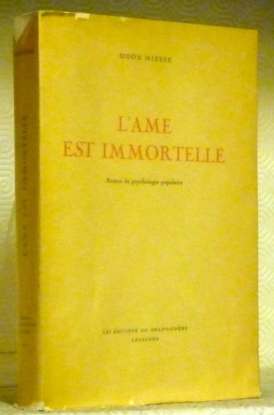 L’Âme est Immortelle. Roman de psychologie populaire.