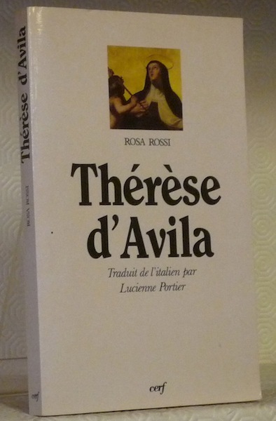Thérèse d’Avila. Traduit de l’italien par Lucienne Portier.