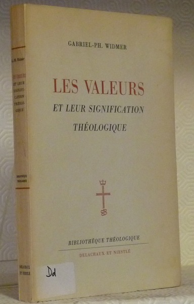 Les Valeurs et leur signification théologique. Avec une préface de …