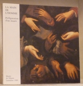 Fondation Claude Verdan. La main de l’homme. Préfiguration d’un musée.