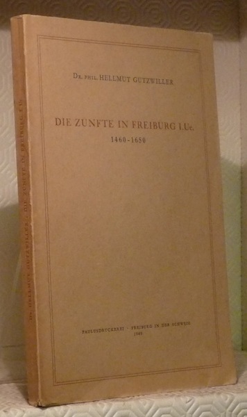 Die Zünfte in Freiburg. 1460 - 1650.